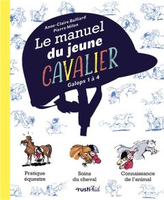 Le manuel du jeune cavalier - Bulliard Anne-Claire - Milon Pierre