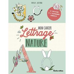 Mon cahier de lettrage nature - Zottino Marica - Billaut Delphine