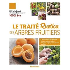 Le traité Rustica des arbres fruitiers - Brochard Daniel - Prat Jean-Yves - Arslanian Isabe
