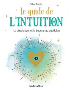 Le guide de l'intuition - Tesnier Céline - Alzieu Alexandra