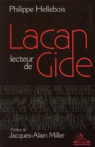 Lacan lecteur de Gide - Hellebois Philippe - Miller Jacques-Alain