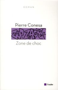 Zone de choc - Conesa Pierre