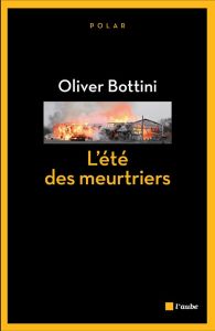 L'ETE DES MEURTRIERS - BOTTINI OLIVER