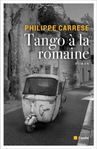 TANGO A LA ROMAINE - CARRESE PHILIPPE