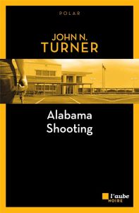 ALABAMA SHOOTING - TURNER JOHN N.
