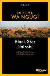 Black Star Nairobi - Ngugi Mukoma Wa