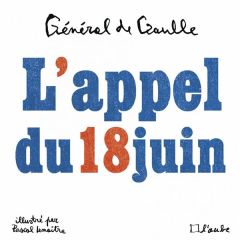 L'Appel du 18 juin illustré - Gaulle Charles de - Lemaître Pascal