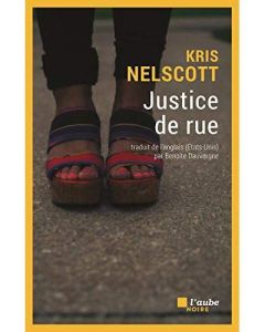Justice de rue - Nelscott Kris - Dauvergne Benoîte