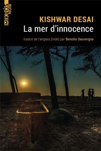 La mer d'innocence - Desai Kishwar - Dauvergne Benoîte