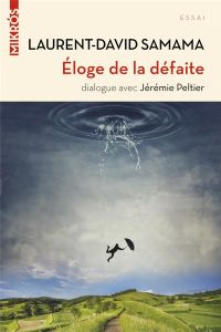 Eloge de la défaite - Samama Laurent-David - Peltier Jérémie