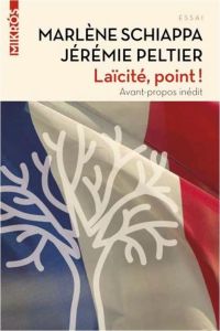 Laïcité, point ! - Schiappa Marlène - Peltier Jérémie