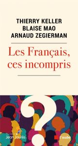 Les Français, ces incompris - Keller Thierry - Mao Blaise - Zegierman Arnaud
