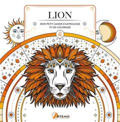 Lion. Mon petit cahier d'astrologie et de coloriage - HAUMEA