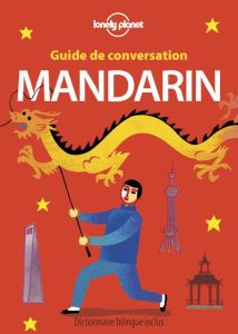 Guide de conversation mandarin. 4e édition - Garnaut Anthony