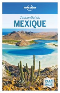 L'essentiel du Mexique. Edition 2021. Avec 1 Plan détachable - Prado Liza - Armstrong Kate - Bartlett Ray