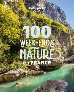 100 week-ends nature en France - Carillet Jean-Bernard - Cirendini Olivier - Corbel