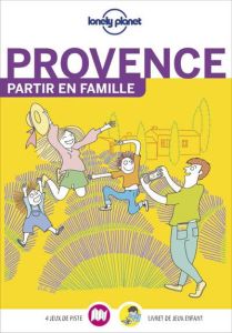 Provence. Avec un livret de jeux pour les enfants - LONELY PLANET FR