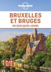 Bruxelles et Bruges en quelques jours. 5e édition. Avec 1 Plan détachable - Walker Benedict - Smith Helena - Elliott Mark