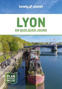 Lyon en quelques jours. 8e édition. Avec 1 Plan détachable - Hainaut Julie
