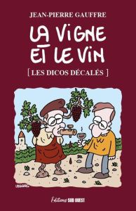 La vigne et le vin - Gauffre Jean-Pierre