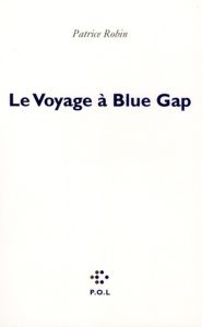 LE VOYAGE A BLUE GAP - Robin Patrice
