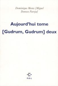 Aujourd'hui tome (Gudrum, Gudrum) deux. Réussites disparatistes - Meens Dominique