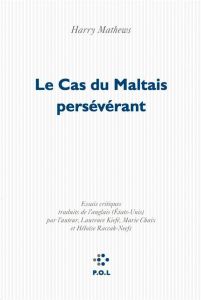 LE CAS DU MALTAIS PERSEVERANT - Mathews Harry - Kiefé Laurence - Chaix Marie - Rac