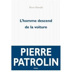 L'HOMME DESCEND DE LA VOITURE - Patrolin Pierre