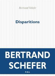 Disparitions - Schefer Bertrand