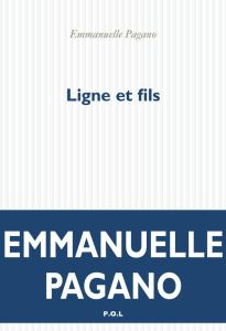 Trilogie des rives Tome 1 : Ligne & Fils - Pagano Emmanuelle