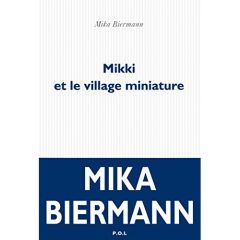 MIKKI ET LE VILLAGE MINIATURE - Biermann Mika