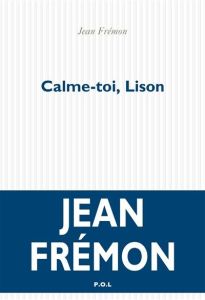 CALME-TOI, LISON - Frémon Jean