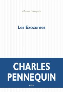 LES EXOZOMES - Pennequin Charles