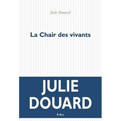 La chair des vivants - Douard Julie