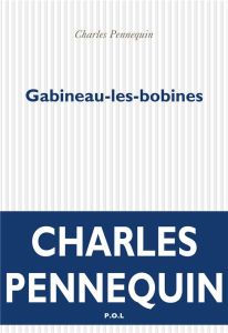 GABINEAU-LES-BOBINES - Pennequin Charles
