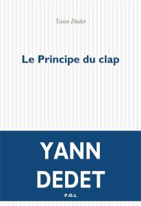 Le principe du clap - Dedet Yann