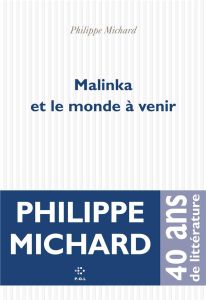 Malinka et le monde à venir - Michard Philippe