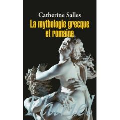 La mythologie grecque et romaine - Salles Catherine