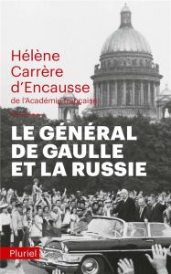 Le général de Gaulle et la Russie - Carrère d'Encausse Hélène