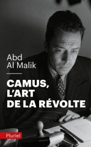 Camus, l'art de la révolte - AL MALIK ABD