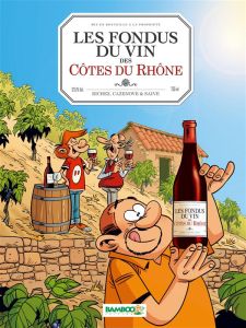 Les fondus du vin des Côtes du Rhône. 2e édition - Cazenove Christophe - Richez Hervé - Saive Olivier
