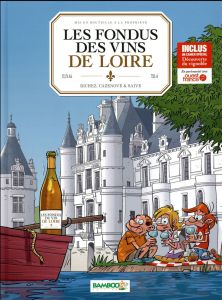 Les fondus du vin de Loire - Cazenove Christophe - Richez Hervé - Saive Olivier