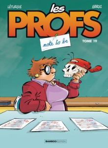 Les Profs Tome 19 : Note to be - ERROC/LETURGIE
