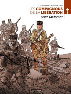 Les Compagnons de la Libération : Pierre Messmer - Valenti Catherine - Tarral Philippe - Blanchot Fab