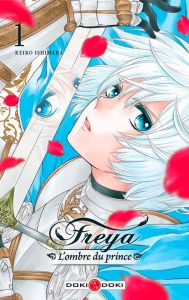 Freya, l'ombre du prince Tome 1 - Ishihara Keiko