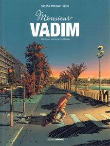 Monsieur Vadim Tome 1 : Arthrose, crime & crustacés - Gihef - Tanco Morgann