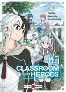 Classroom for Heroes - The Return of the Former Brave Tome 5 - Araki Shin - Kishida Koara - Morisawa Haruyuki - G