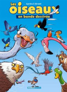 Les oiseaux en bande dessinée Tome 1 : Avec 1 cahier pédagogique en partenariat avec la LPO - Garréra Jean-Luc - Sirvent Alain - Lunven David -