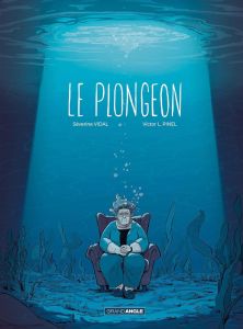 Le Plongeon - Vidal Séverine - Pinel Victor L.