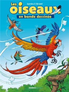 Les oiseaux en bande dessinée Tome 2 - Garréra Jean-Luc - Sirvent Alain - Lunven David